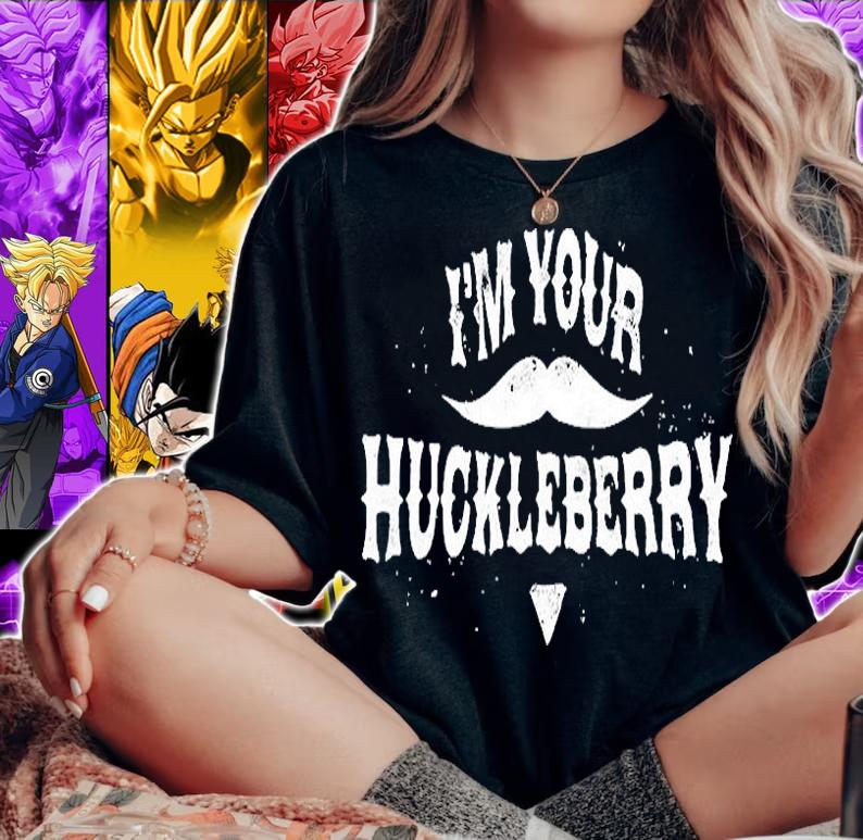 I'm Your Huckleberry T-Shirt