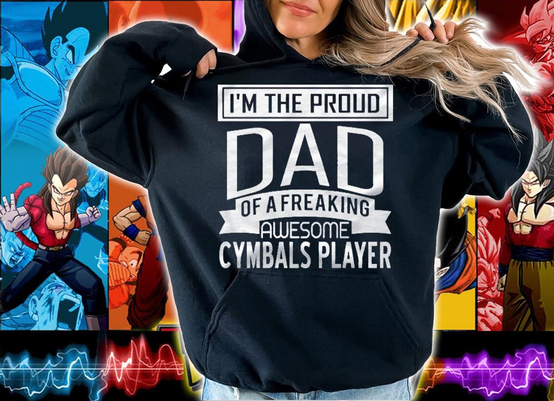 Proud Dad Awesome Cymbals Player Marching Band Fathers Gift Shirt hoodie