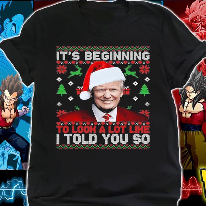Christmas Trump Its Beginning To Look A Lot Like Trump Christmas T-Shirt shirt