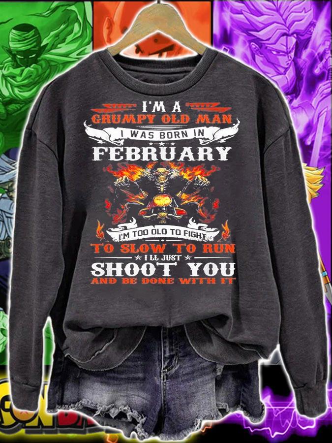 I'm A Grumpy Old Man I Was Born In February I'm Too Old To Fight T-shirt
