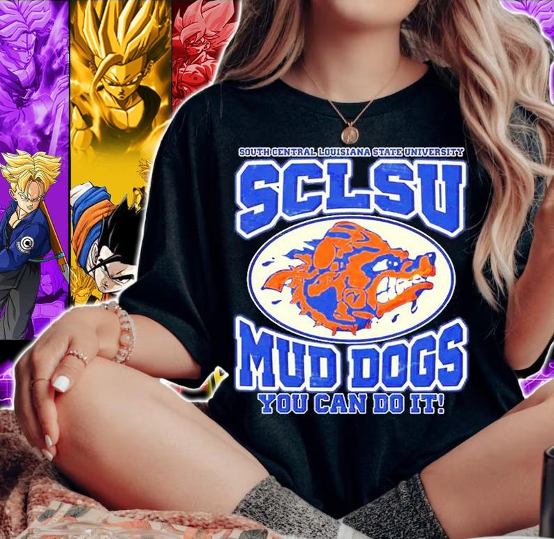 South Central Louisiana State University ScCLSU Mud Gogs You Can Do It T-Shirt woman shirt
