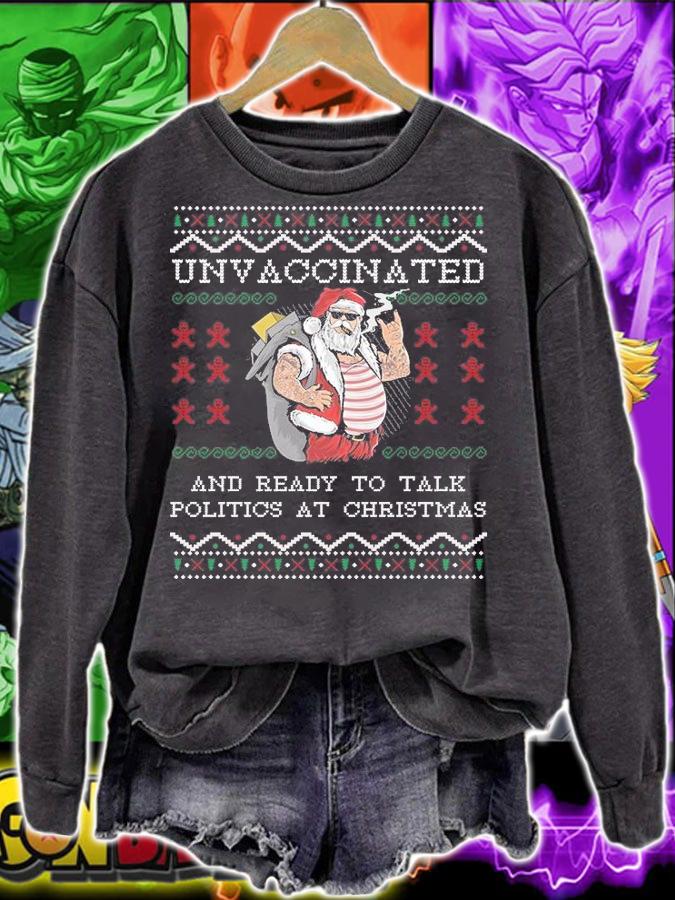 Unvaccinated And Ready To Talk Politics At Ugly Christmas T-Shirt