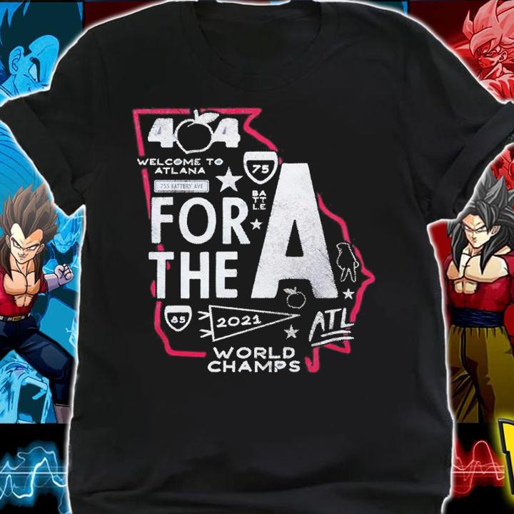 Welcome To Atlanta For The Atlanta Braves 2021 World Champs Shirt