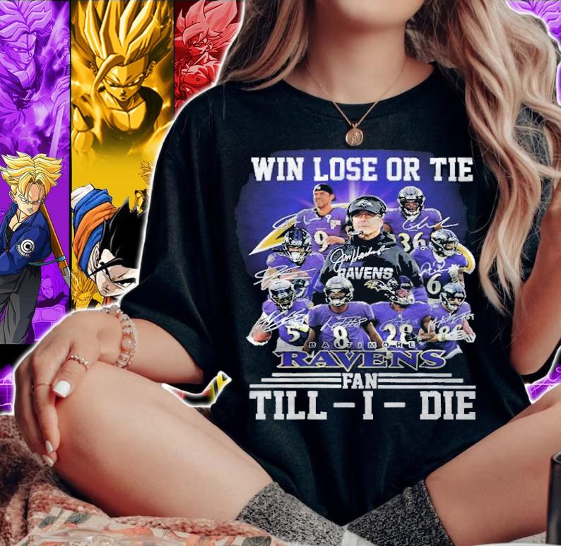 Win lose or tie Baltimore Ravens fan Till I die signatures shirt