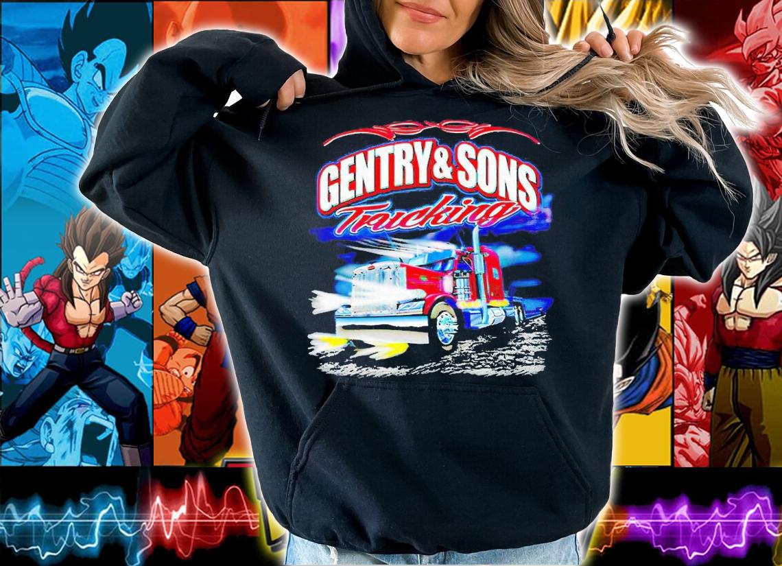 Gentry and Sons trucking T-shirt hoodie
