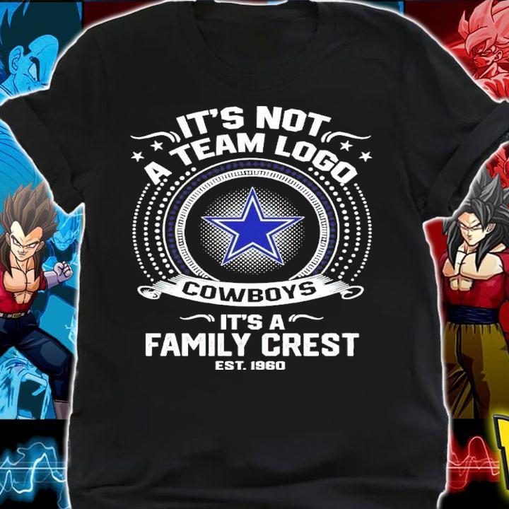 It's Not A Team Logo Dallas Cowboys It's A Family Crest Est 1960 Shirt