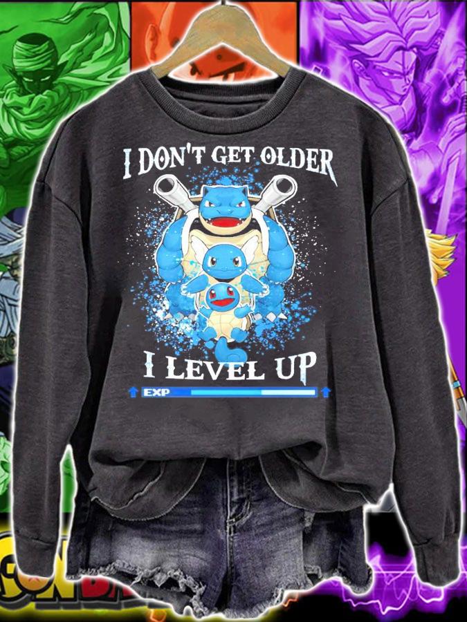 Squirtle Wartortle and Blastoise Pokemon I don't get older I level up shirt sweatshirt
