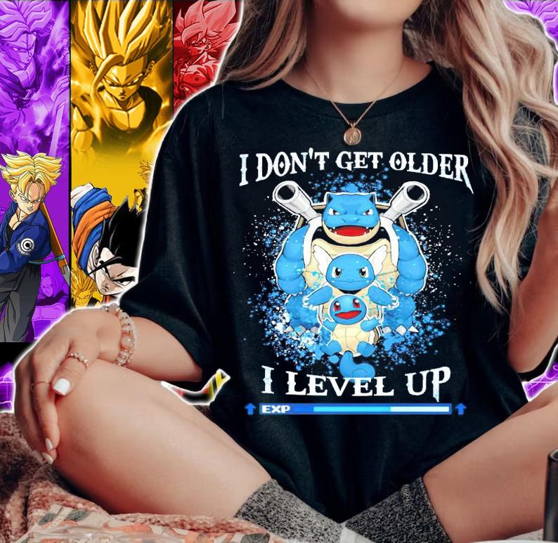 Squirtle Wartortle and Blastoise Pokemon I don't get older I level up shirt woman shirt