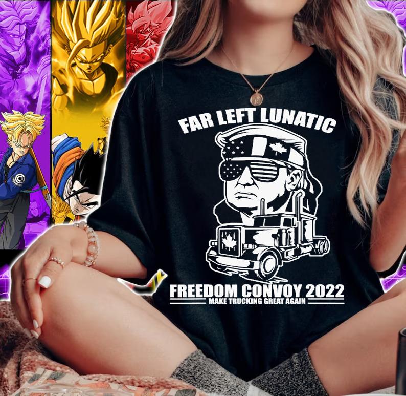 Far Left Lunatic Trump Convoy 2022 Make Trucking Great Again Trump T-Shirt woman shirt