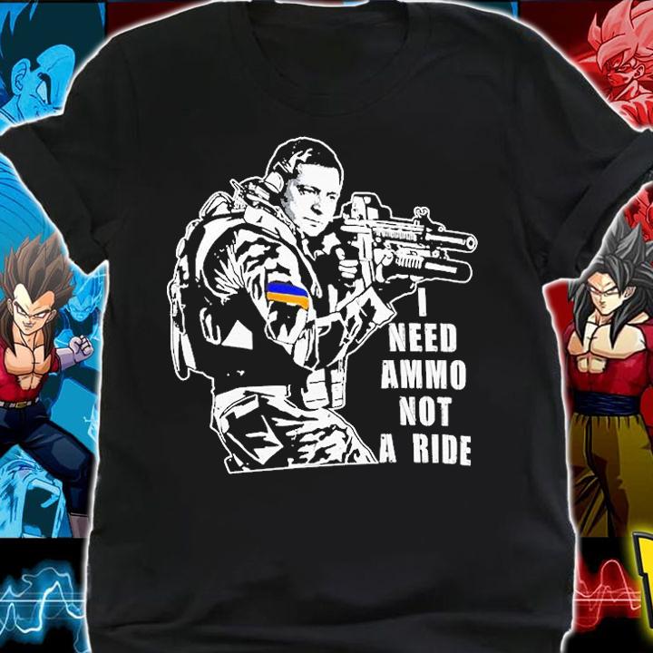 I Need Ammo Not A Ride Zelensky Illia Ponomarenko T-Shirt