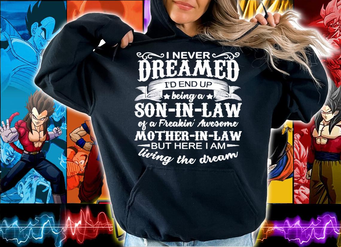 Mens I Never Dreamed Id End Up Being A Son In Law Awesome T-Shirt hoodie