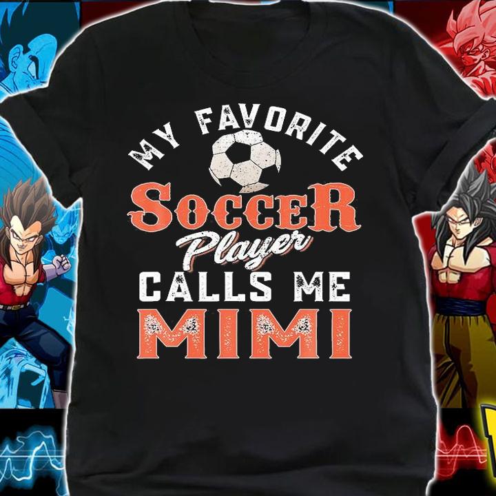 My Favorite Soccer Player Calls Me Mimi T-Shirt