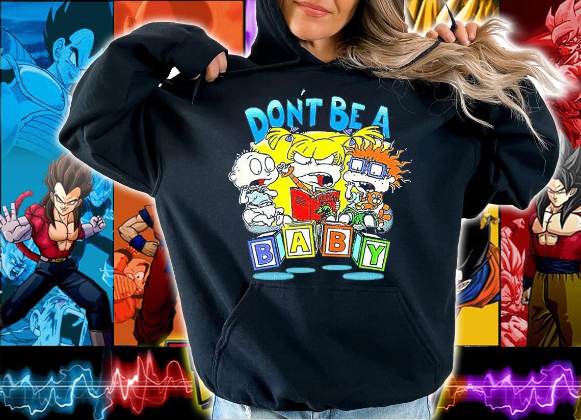 Rugrats Don't be a Baby T-shirt hoodie