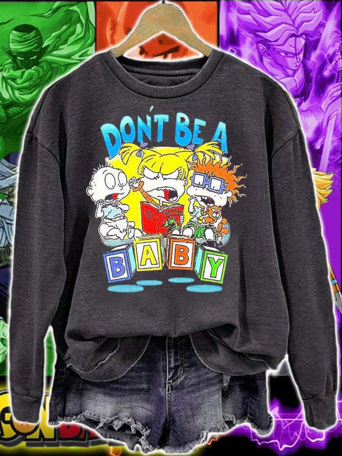 Rugrats Don't be a Baby T-shirt sweatshirt