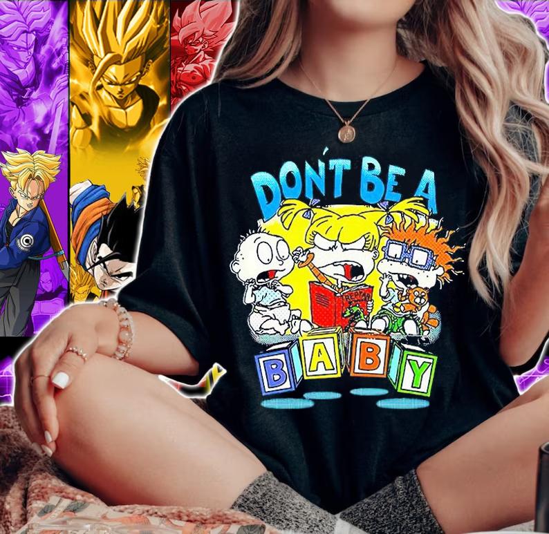 Rugrats Don't be a Baby T-shirt woman shirt