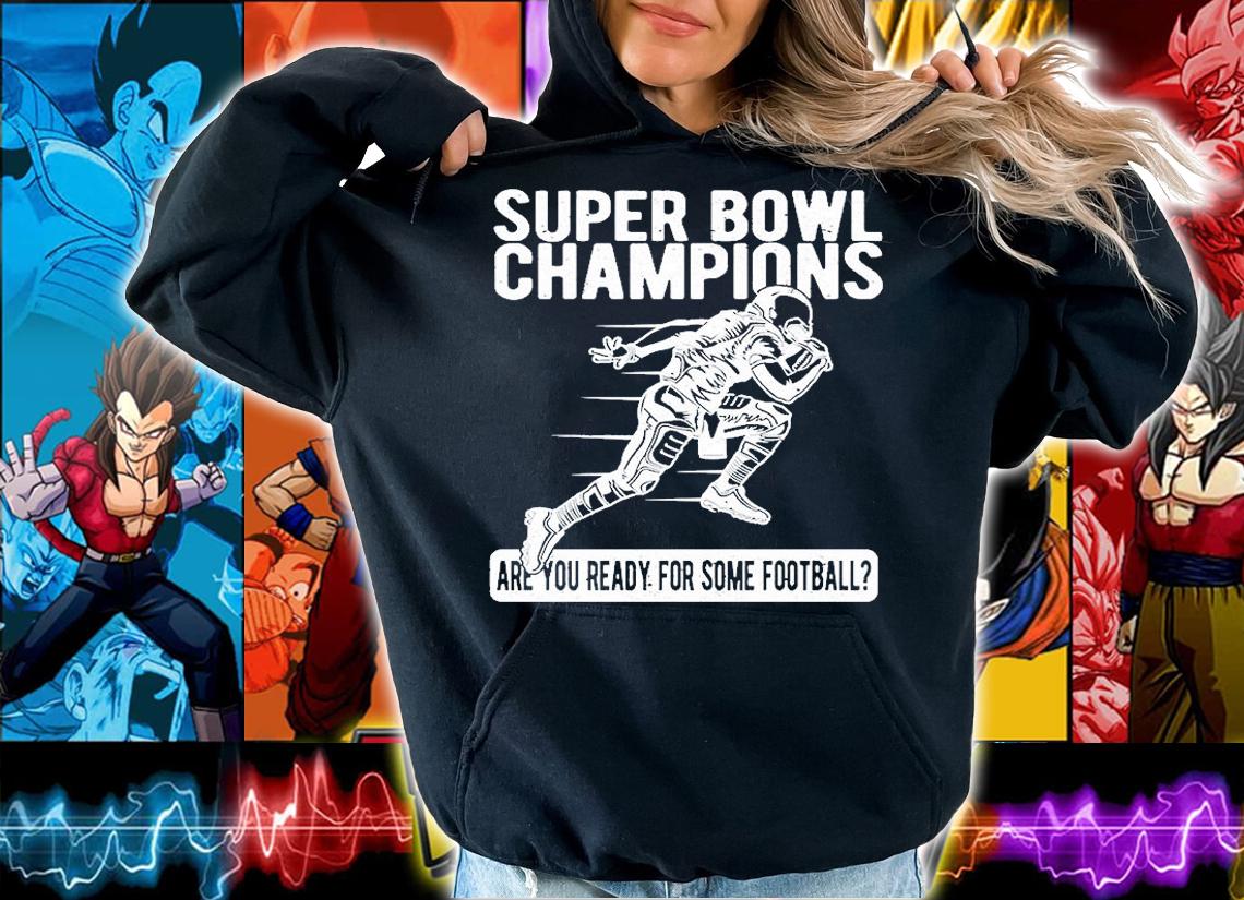 Super Bowl Champions Are You Ready For Some Football T-Shirt