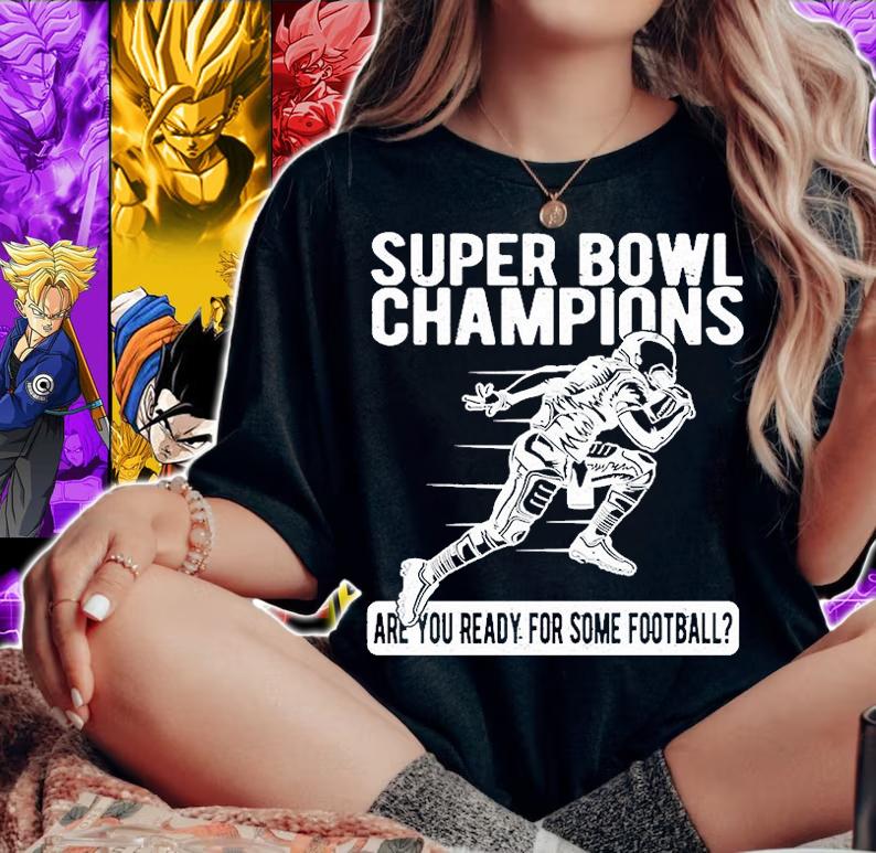 Super Bowl Champions Are You Ready For Some Football T-Shirt