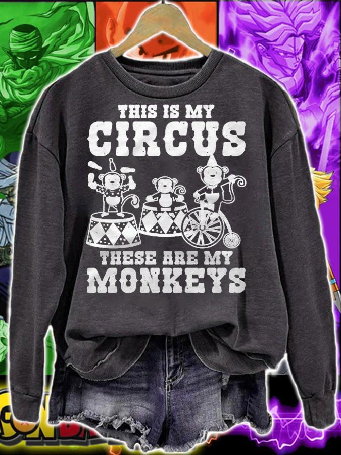 This Is My Circus These Are My Monkey Pullover Shirt sweatshirt