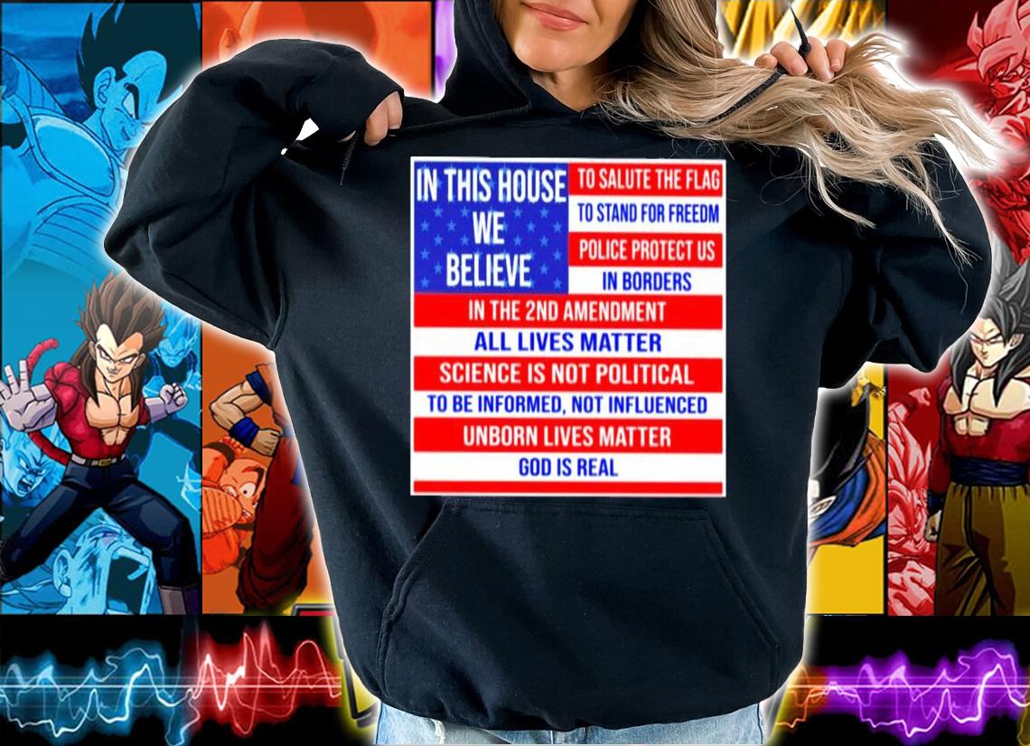 In this house we believe to salute the flag shirt hoodie