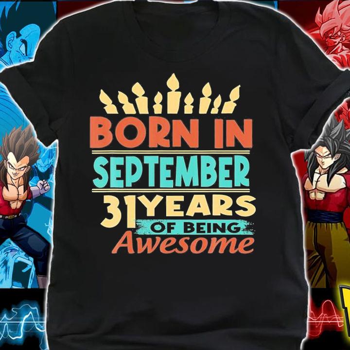 31St Birthday Gift Born In September 1990 31 Years Of Being Awesome T-Shirt shirt