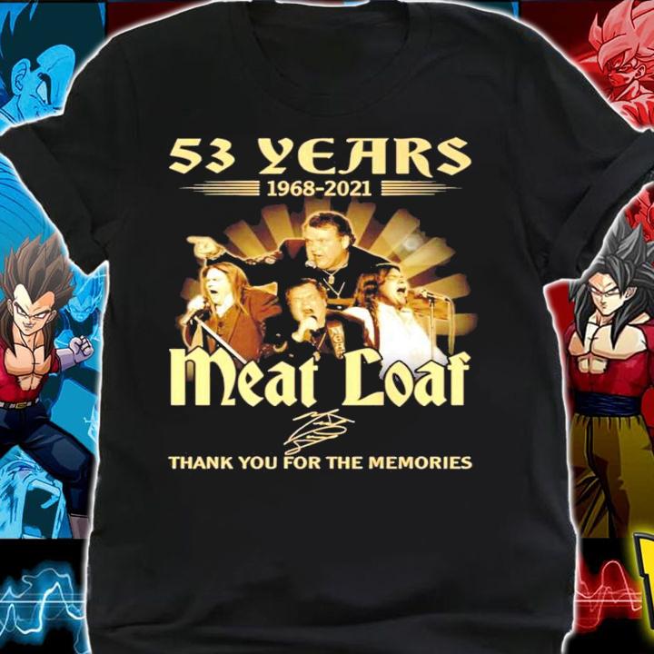 53 years 1968-2021 Meatloaf signature thank you for the memories shirt