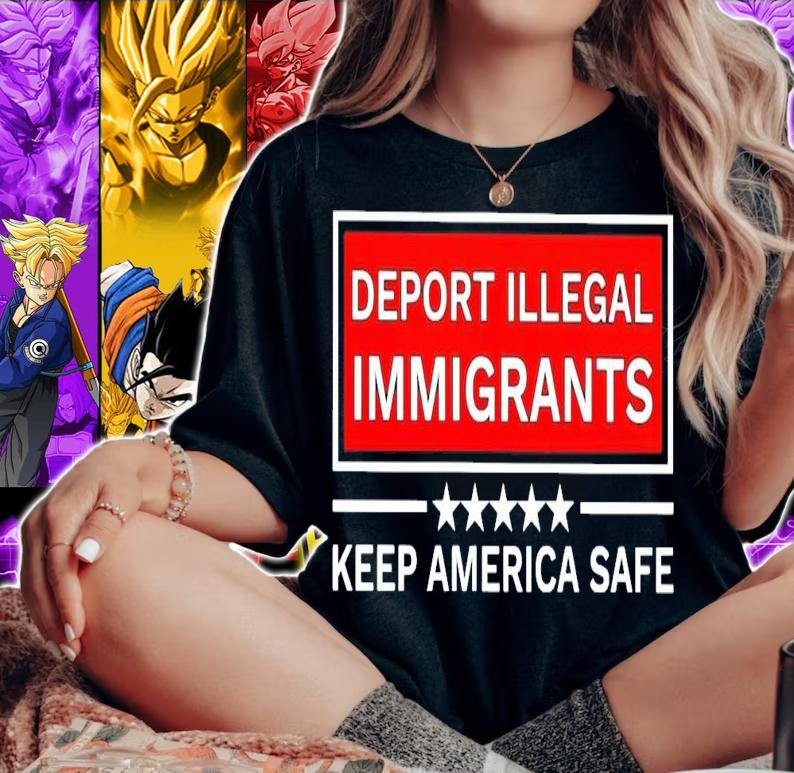 Deport Illegal immigrants keep America safe shirt woman shirt