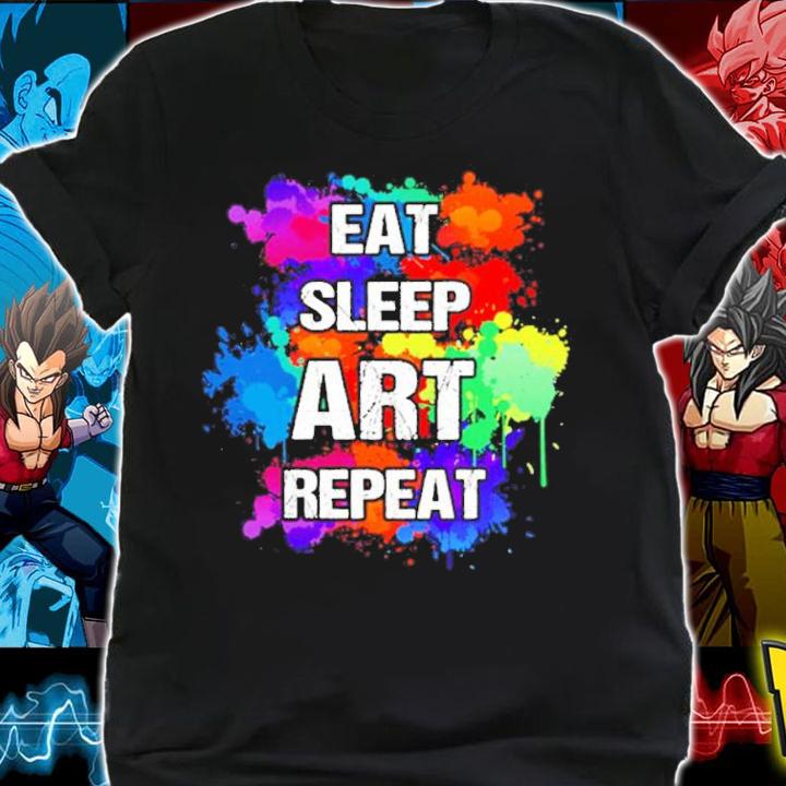 Eat Sleep Art Repeat shirt shirt