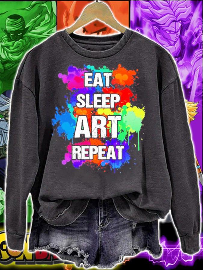 Eat Sleep Art Repeat shirt sweatshirt