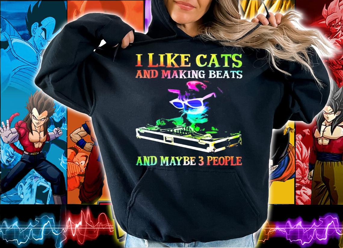 I like cats and making beats and maybe 3 people shirt