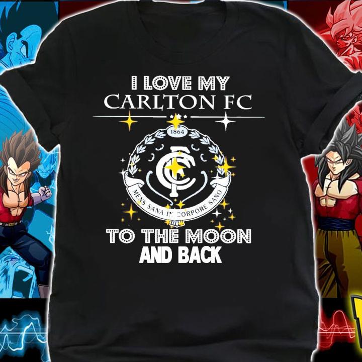 I love my carlton FC to the moon and back shirt shirt