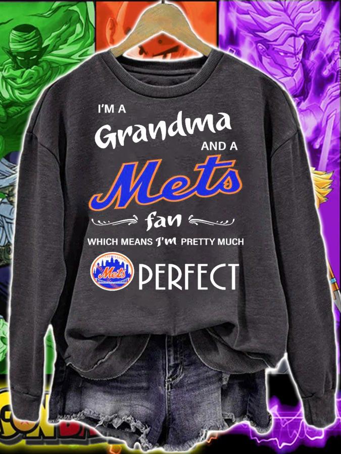 I'm a grandma and a Mets fan which means I'm pretty much perfect shirt sweatshirt