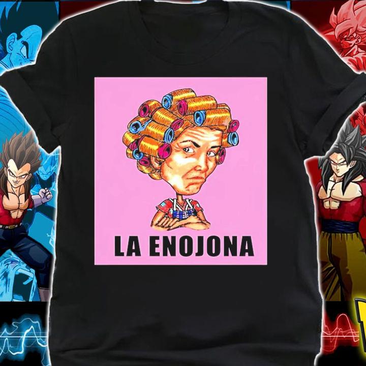 La Enojona shirt shirt