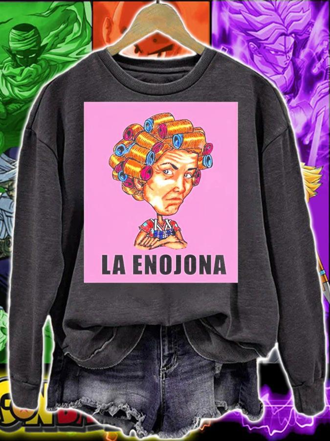 La Enojona shirt sweatshirt