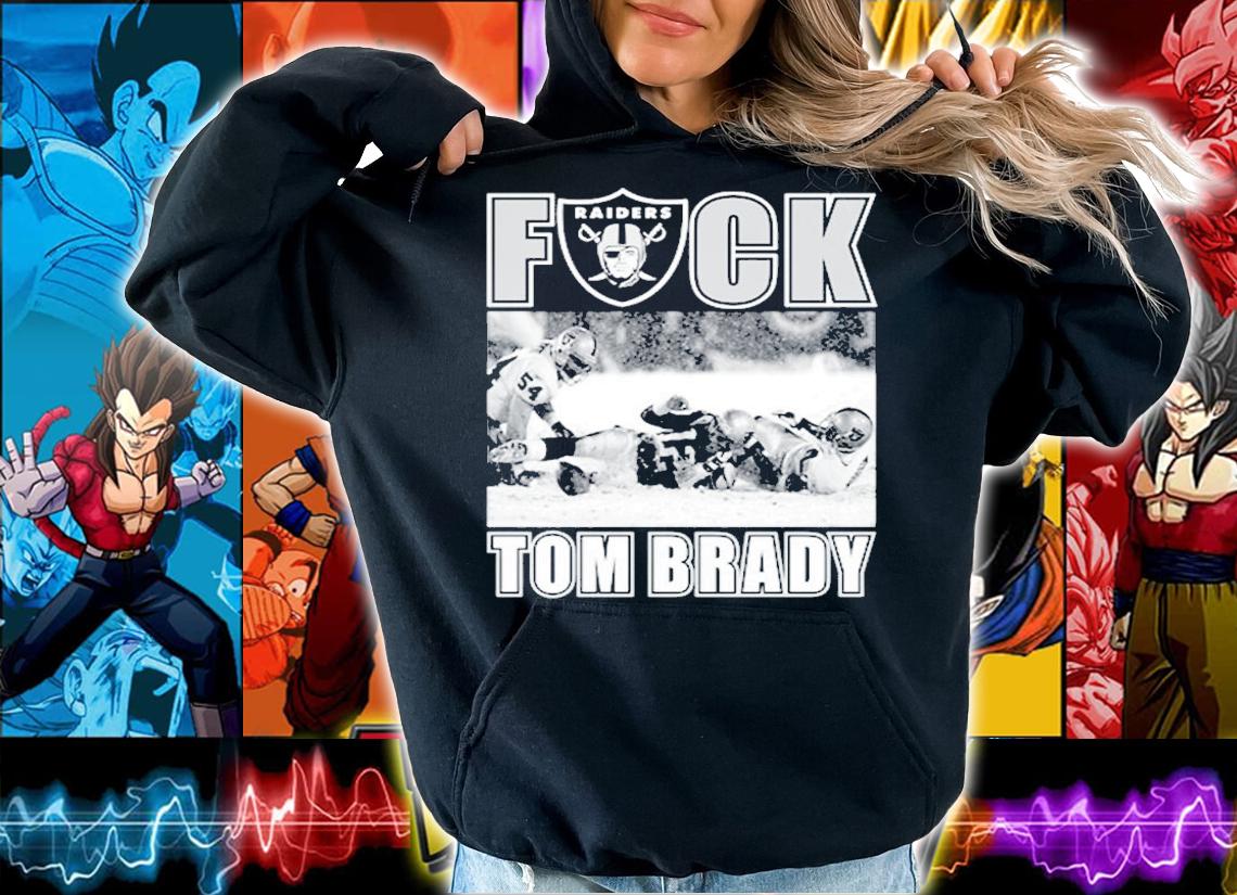 Las Vegas Raiders Fuck Tom Brady shirt hoodie