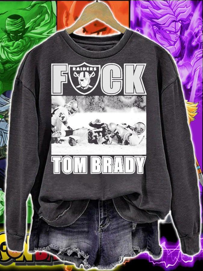 Las Vegas Raiders Fuck Tom Brady shirt sweatshirt