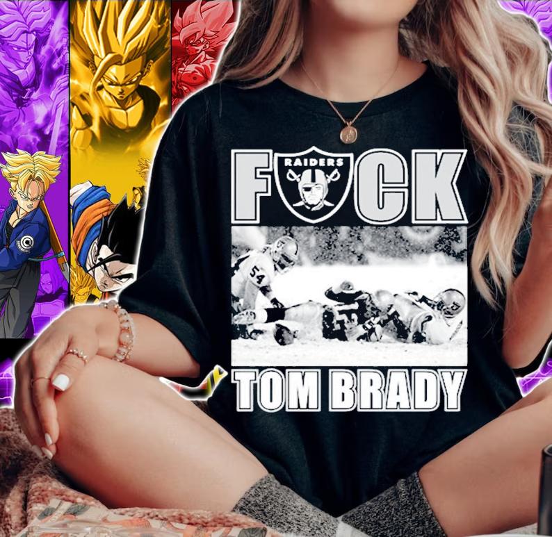 Las Vegas Raiders Fuck Tom Brady shirt woman shirt