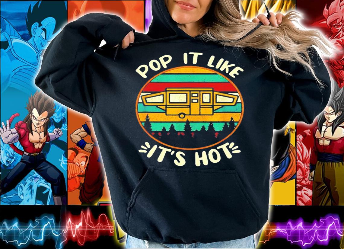 Pop It Like Its Hot camping vintage shirt