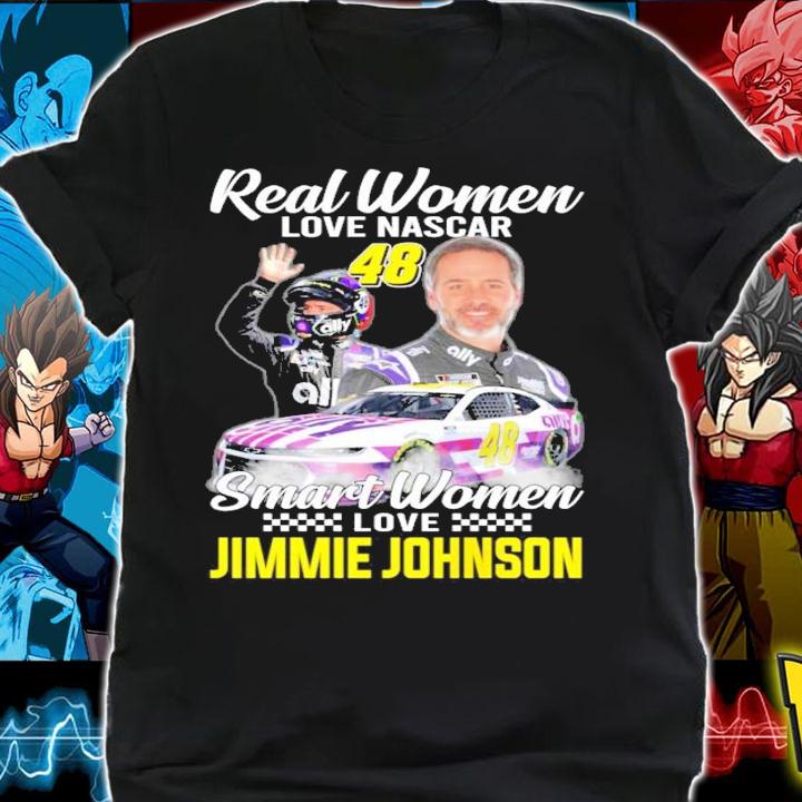 Real women love Nascar Smart Women love Jimmie Johnson shirt shirt