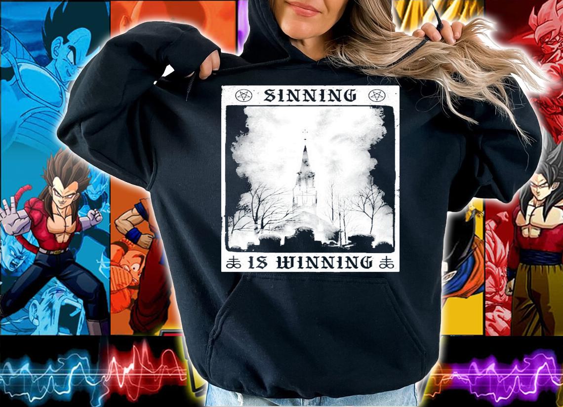 Sinning is winning shirt hoodie