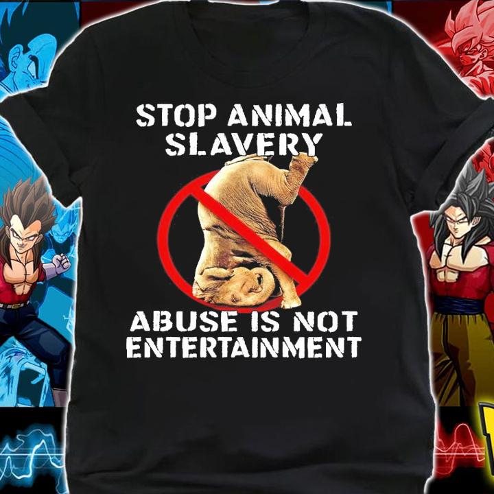 Stop animal slavery abuse is not entertainment shirt