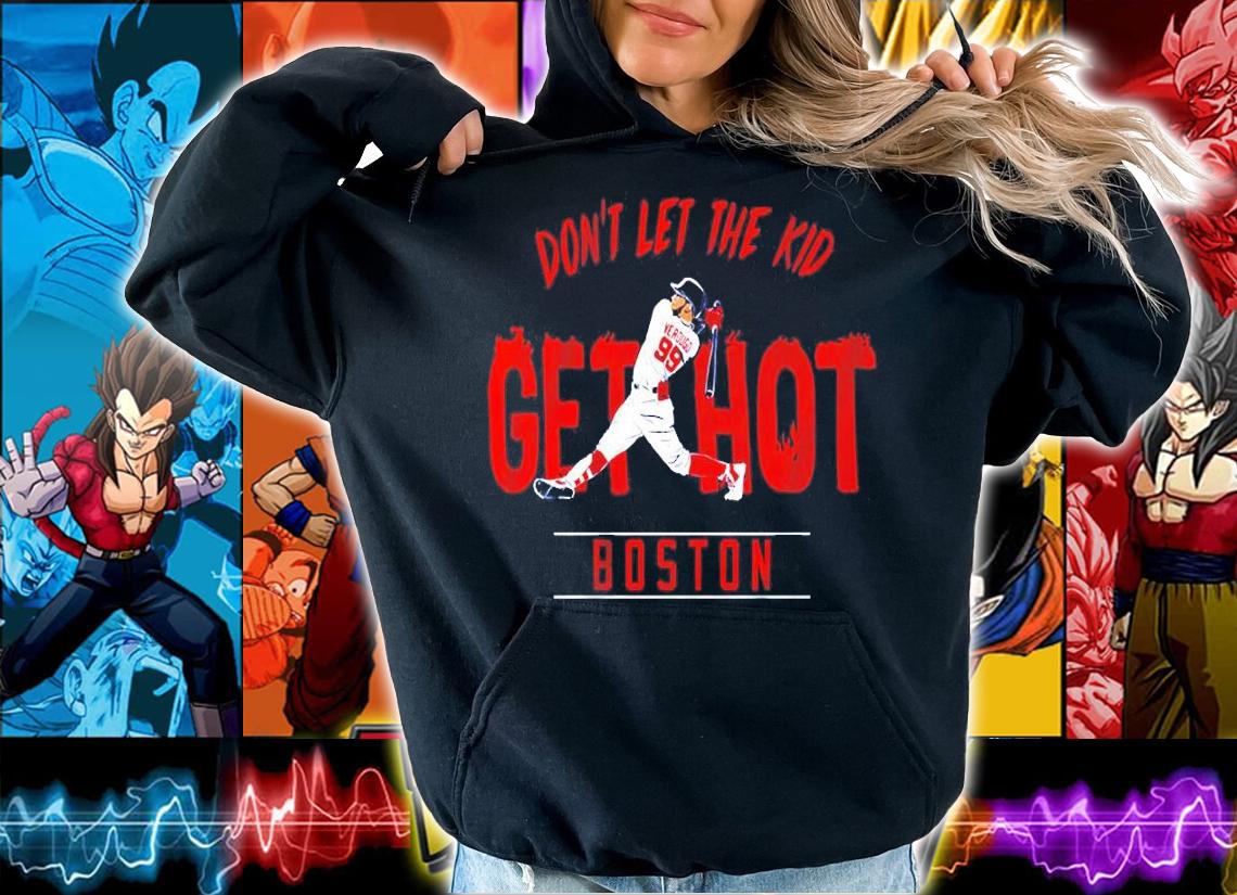 Alex Verdugo Don't Let The Kid Get Hot shirt