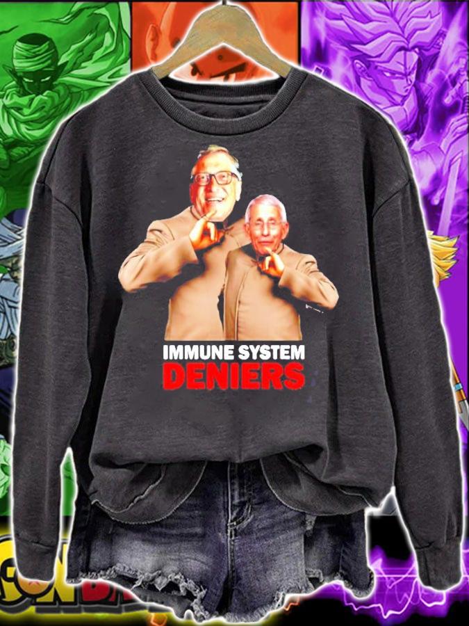 Immune System Deniers Meme Bill Gates Anthony Fauci shirt sweatshirt