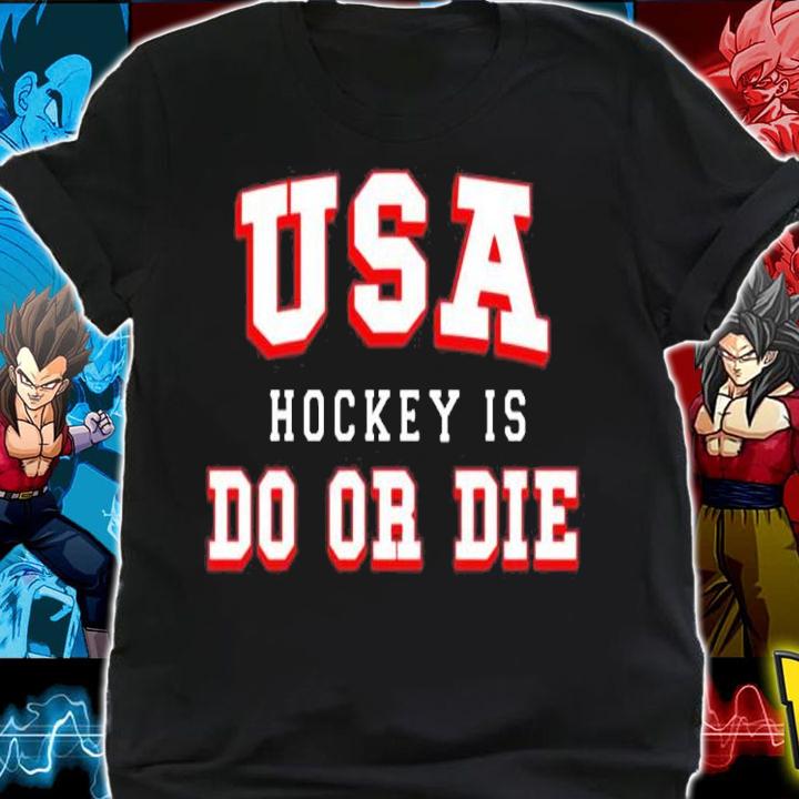 USA Hockey Is Do Or Die Shirt shirt