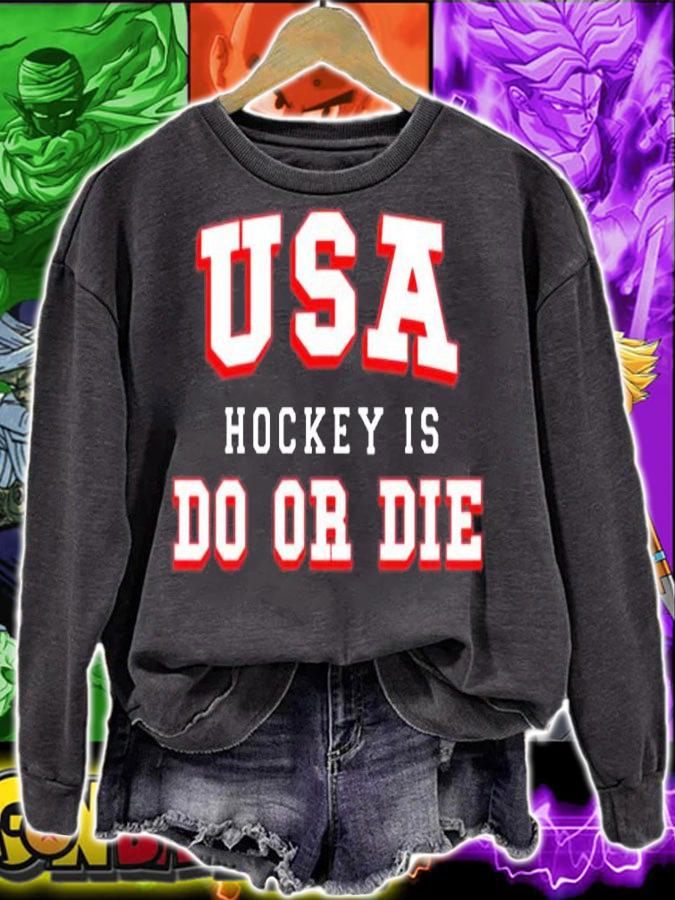 USA Hockey Is Do Or Die Shirt sweatshirt