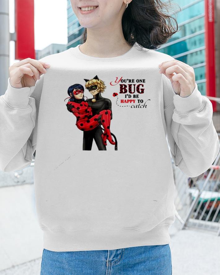 Miraculous Valentines Day Cute Cartoon You're one Bug I'd be Happy to Catch shirt