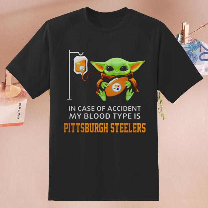 In Case Of Accident My Blood Type Is Pittsburgh Steelers Baby Yoda T-Shirt