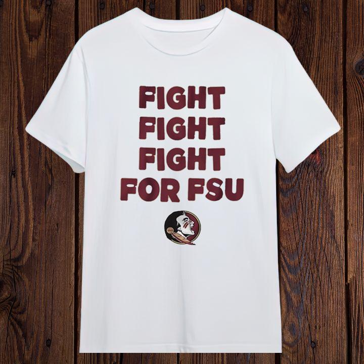 Florida State Seminoles Slogan Fight Fight Fight For FSU T-Shirt