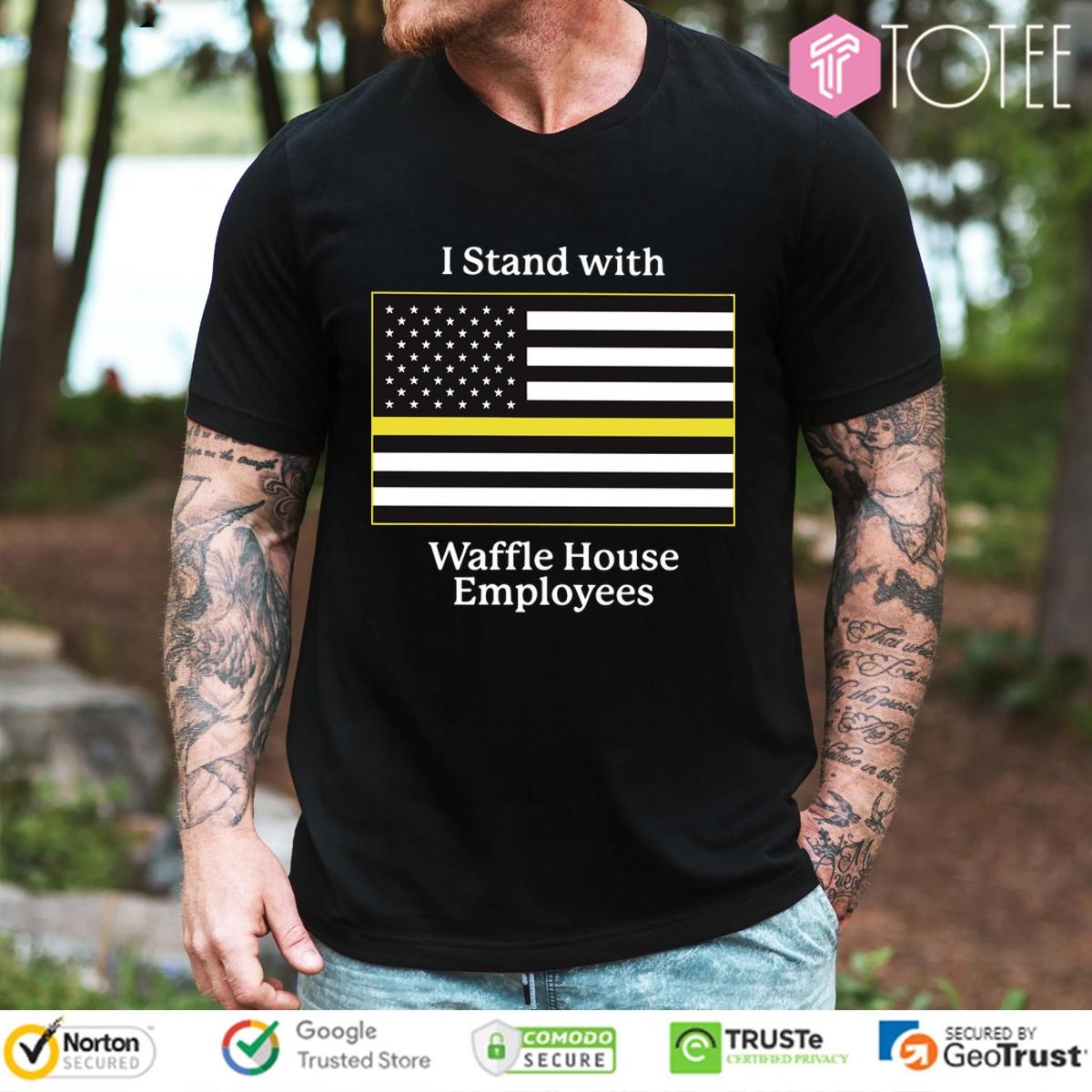 I Stand With Waffle House Employees Flag t-shirt