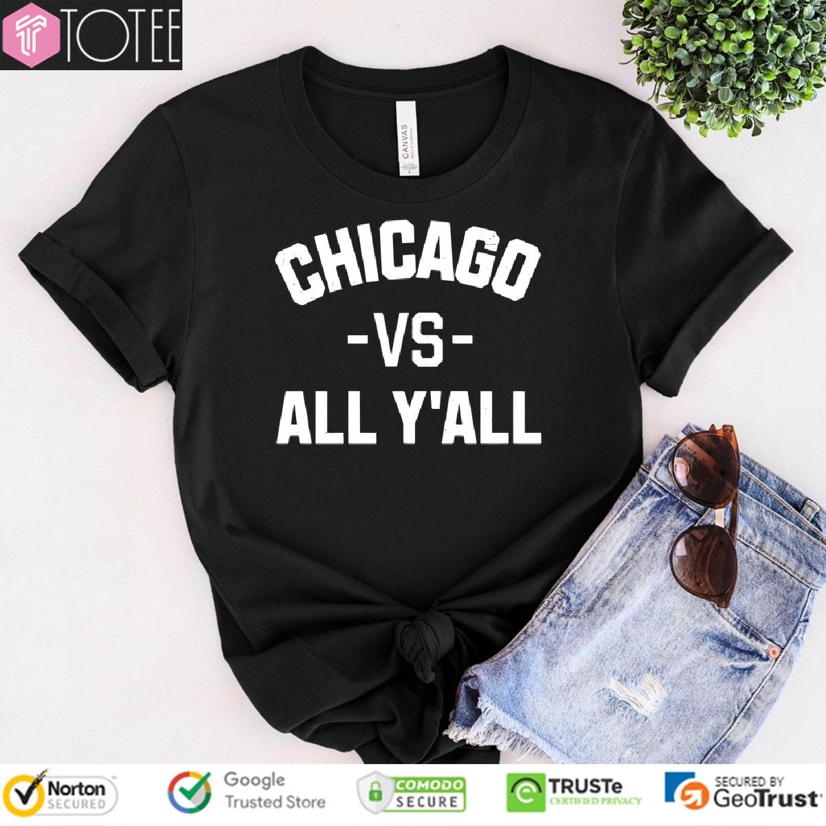 Chicago Vs All Yall T-shirt