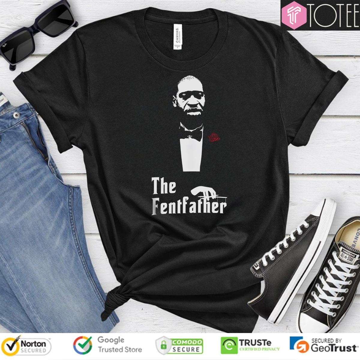 The Fentfather George Floyd Parody Godfather T-shirt